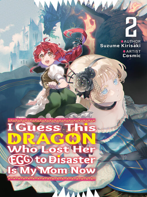 Title details for I Guess This Dragon Who Lost Her Egg to Disaster Is My Mom Now Volume 2 by Suzume Kirisaki - Available